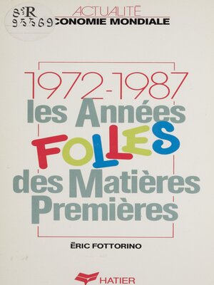cover image of Les Années folles des matières premières (1972-1987)